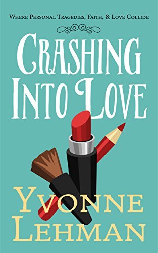Crashing Into Love - Where Personal Tragedies, Faith, & Love Collide book cover