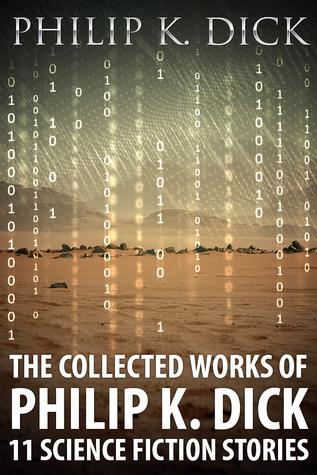 The Collected Works of Philip K. Dick book cover