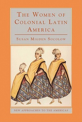 The Women of Colonial Latin America book cover
