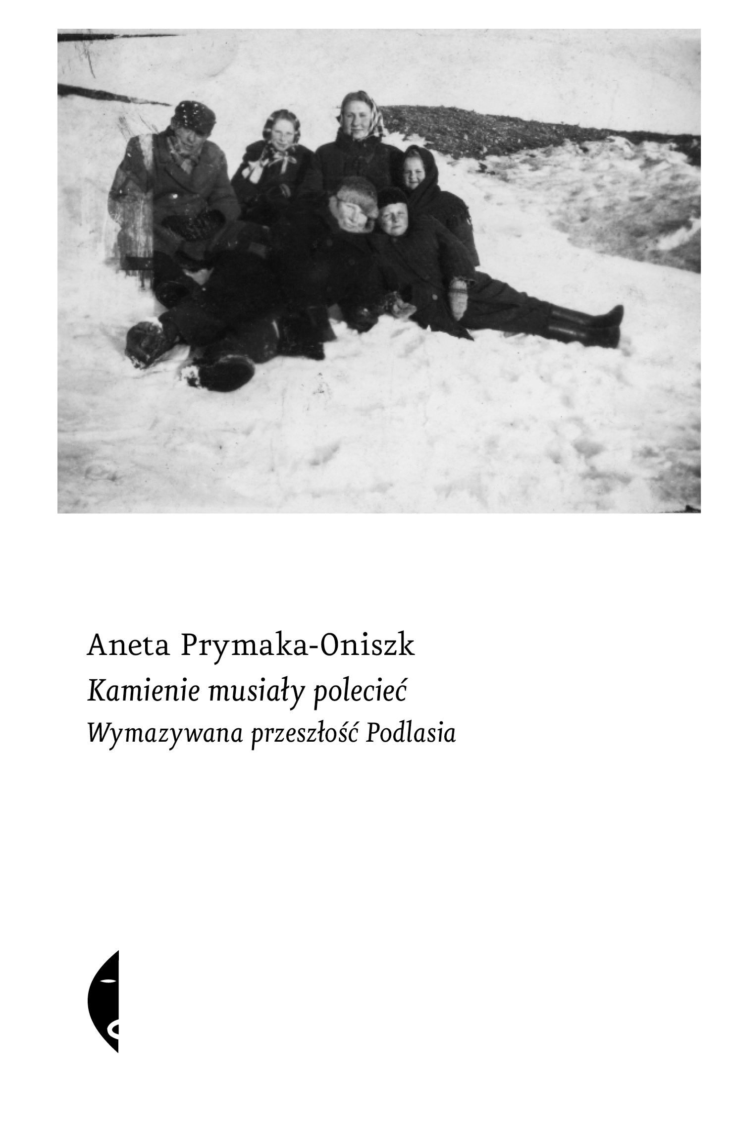 Kamienie musiały polecieć. Wymazywana przeszłość Podlasia book cover