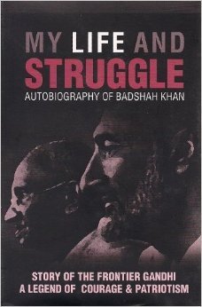 My life and struggle; autobiography of Badshah Khan book cover