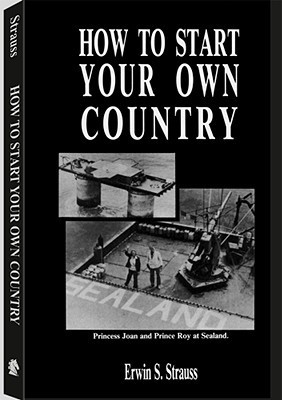 How to Start Your Own Country book cover