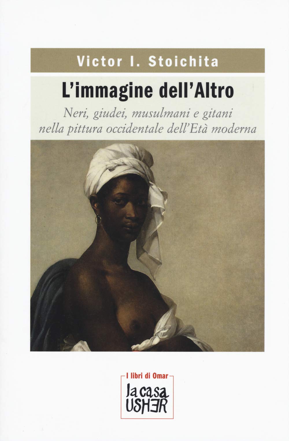 L'immagine dell'altro. Neri, giudei, musulmani e gitani nella pittura occidentale dell'età moderna book cover