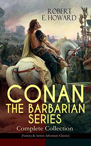 CONAN THE BARBARIAN SERIES -- Complete Collection (Fantasy & Action-Adventure Classics) book cover