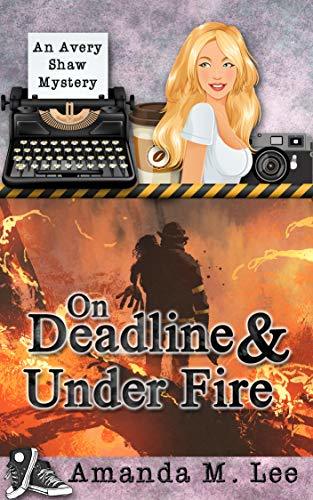 On Deadline & Under Fire book cover