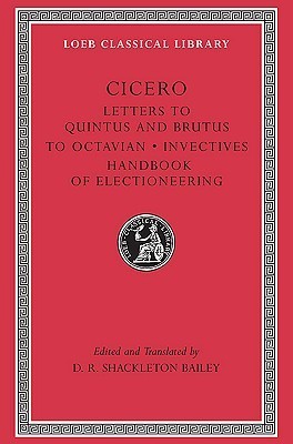 Letters to Quintus and Brutus; Letter fragments; Letter to Octavian; Invectives; Handbook of electrioneering book cover
