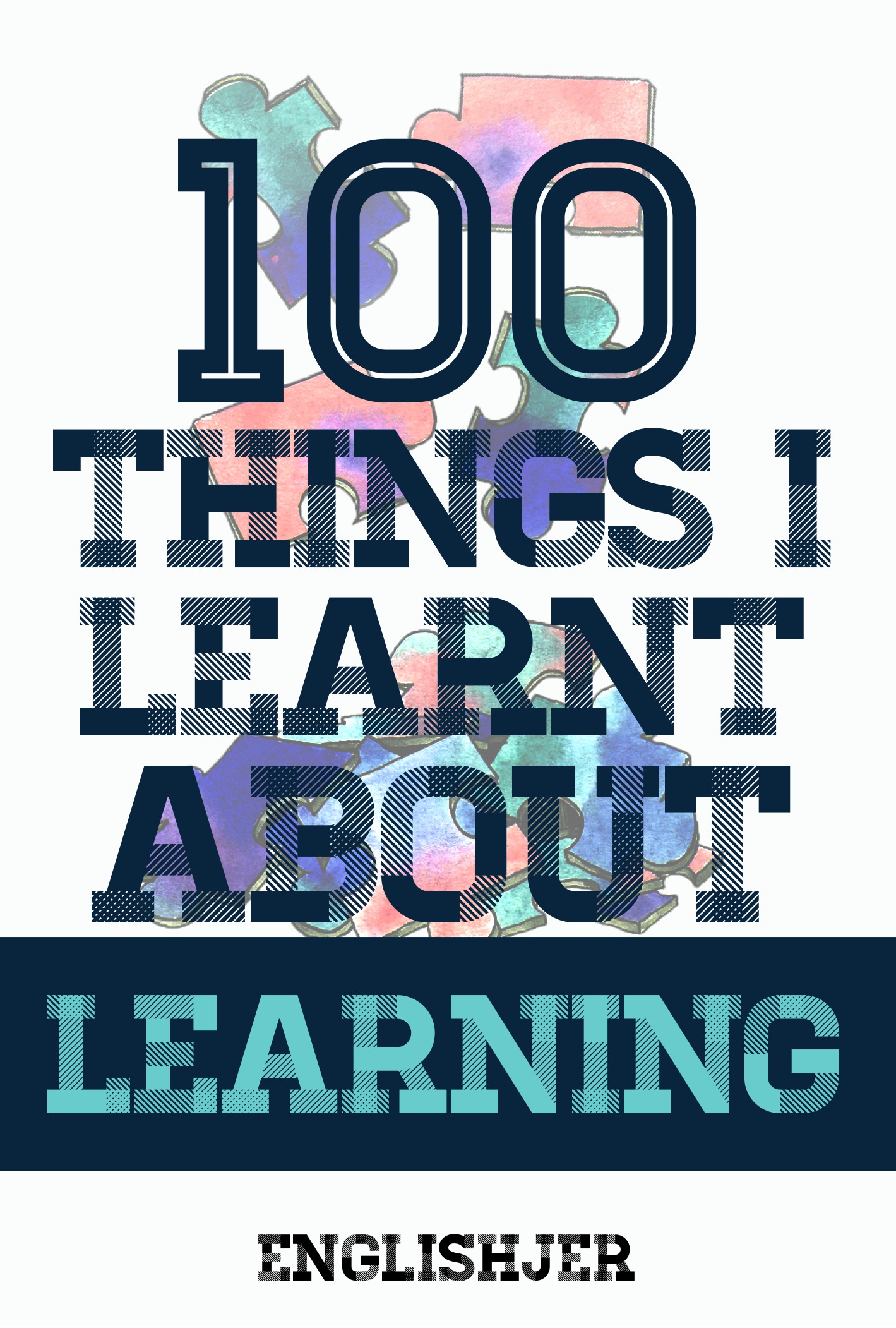 100 Things I Learnt About Learning book cover