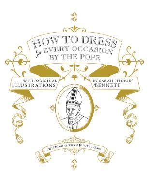 How to Dress for Every Occasion by the Pope book cover