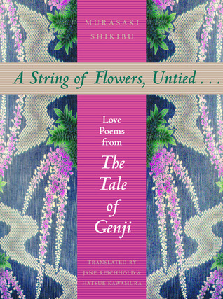 A String of Flowers, Untied… Love Poems from The Tale of Genji book cover