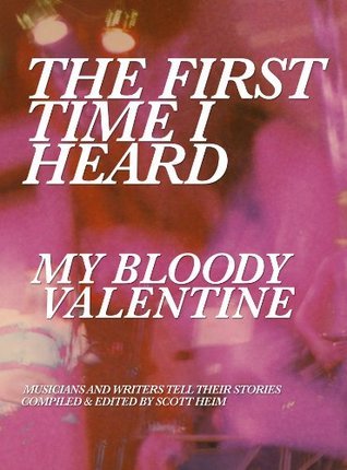 The First Time I Heard My Bloody Valentine book cover