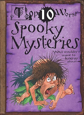 Top 10 Worst Spooky Mysteries You Wouldn't Want to Know About! book cover