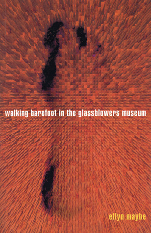 Walking Barefoot In Glassblowers Museum book cover