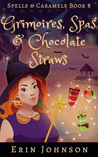 Grimoires, Spas & Chocolate Straws book cover