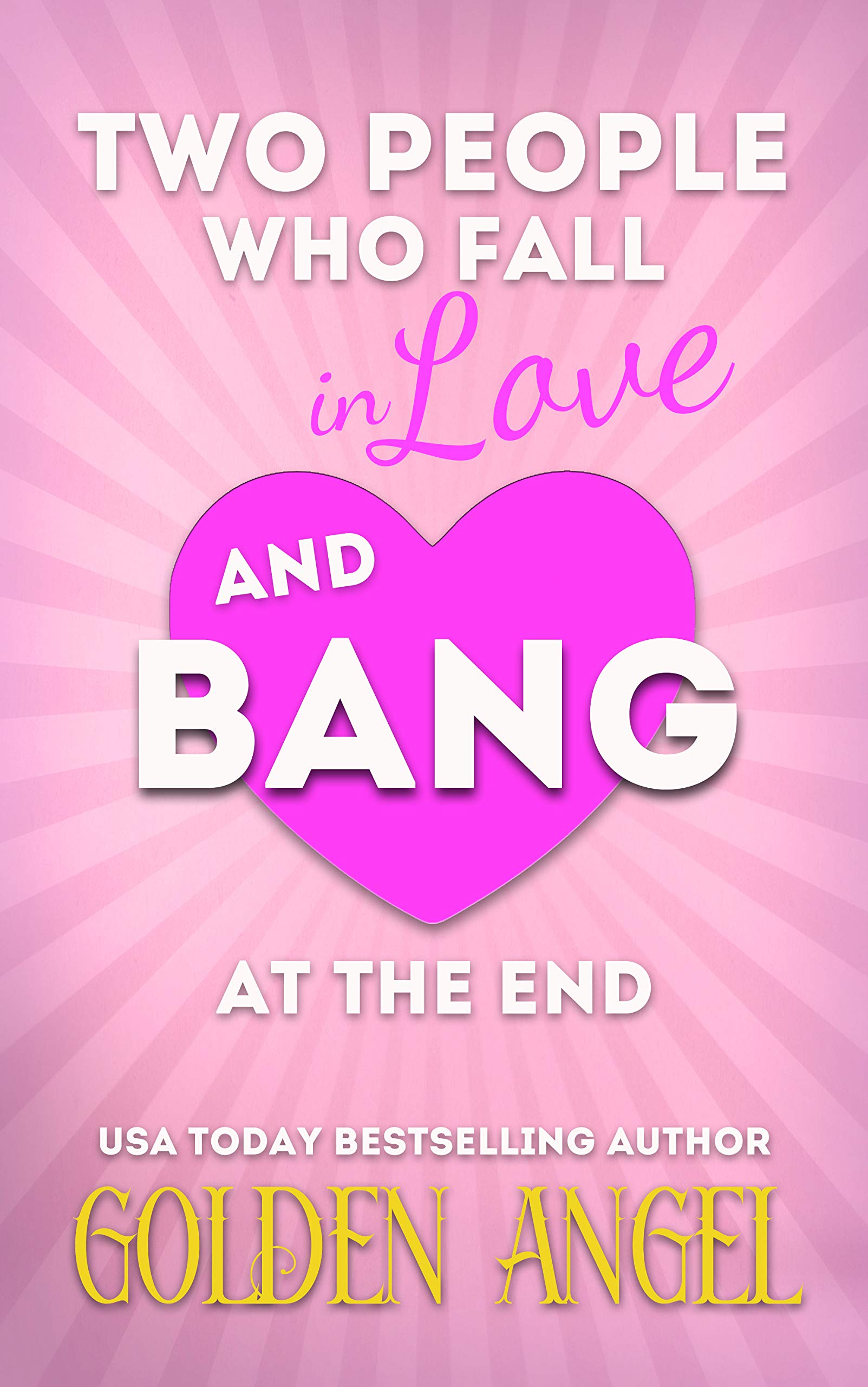 Two People Who Fall in Love and Bang at the End book cover