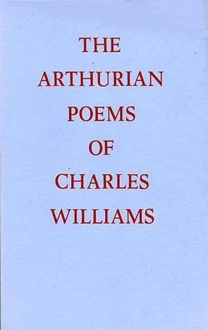The Arthurian Poems of Charles Williams book cover