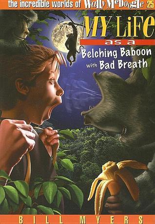 My Life as a Belching Baboon with Bad Breath book cover