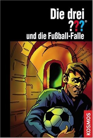 Die drei ??? und die Fußballfalle (Die drei Fragezeichen, #138). book cover