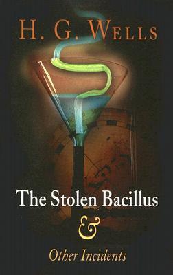 The Stolen Bacillus and Other Incidents book cover