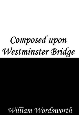 Composed upon Westminster Bridge, September 3, 1802 book cover