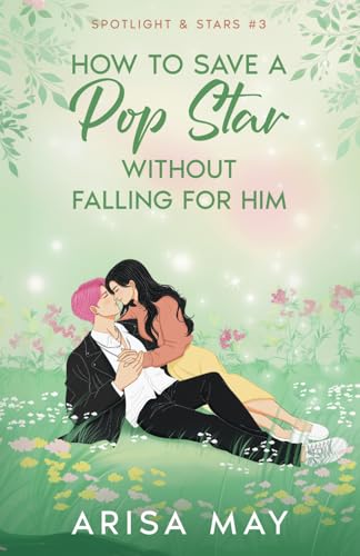 How To Save A Pop Star Without Falling For Him book cover