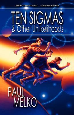 Ten Sigmas & Other Unlikelihoods book cover
