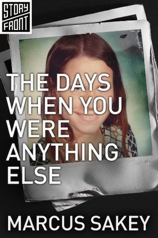 The Days When You Were Anything Else book cover
