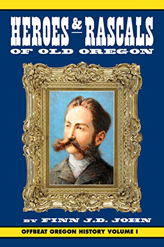 Heroes and Rascals of Old Oregon book cover