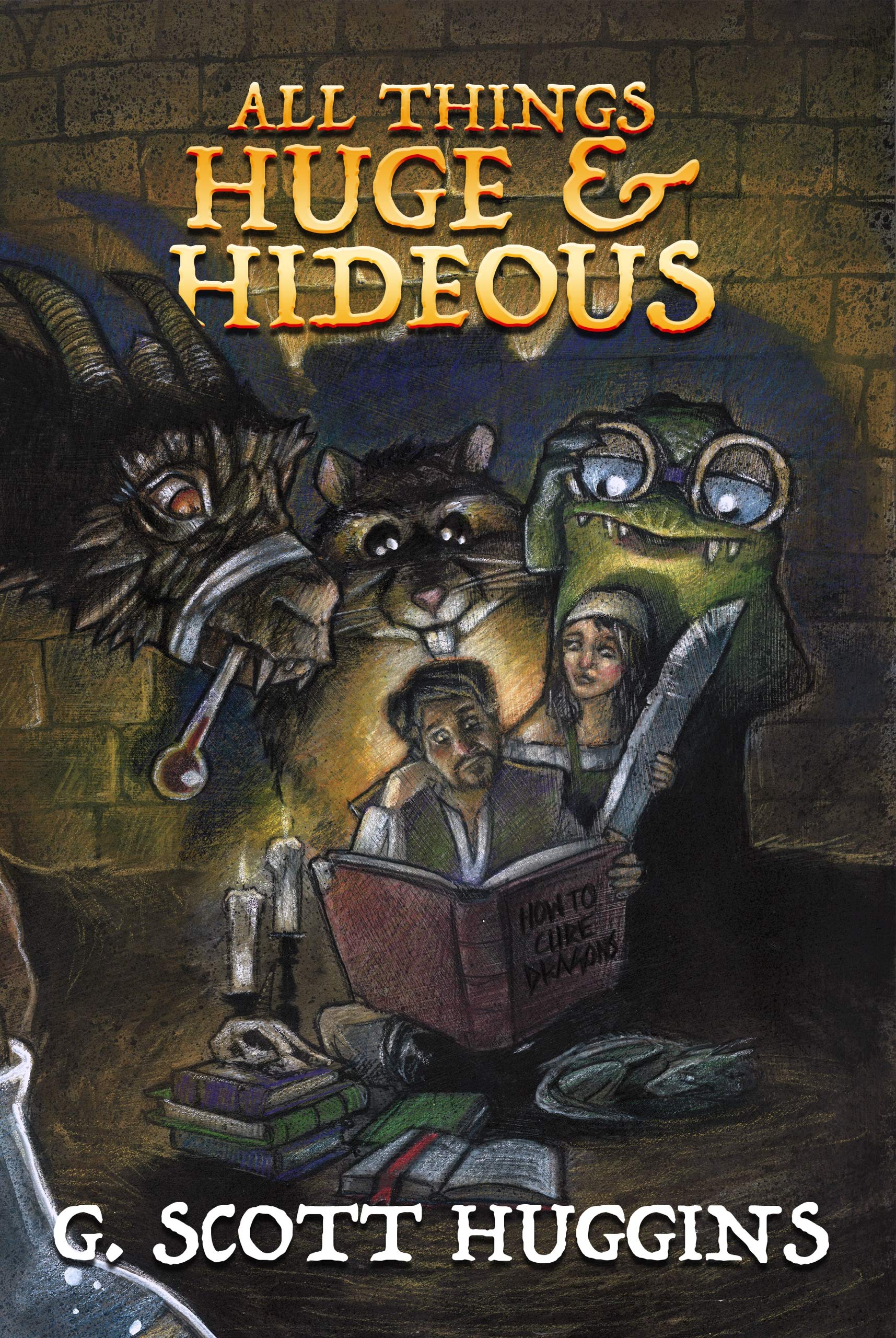 All Things Huge & Hideous book cover