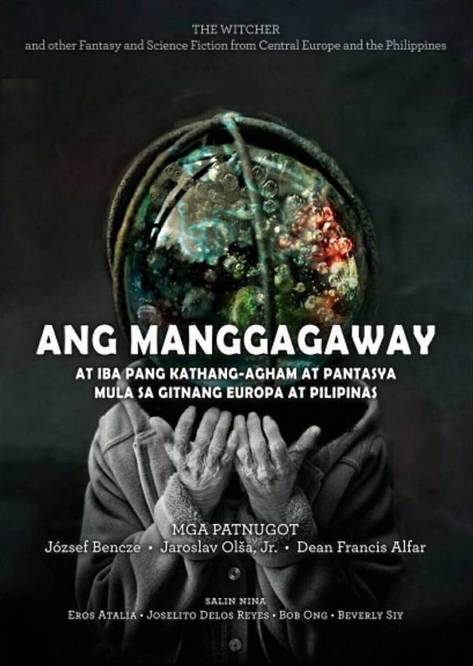 Ang Manggagaway at Iba pang Kathang-Agham at Pantasya mula sa Gitnang Europa at Pilipinas book cover