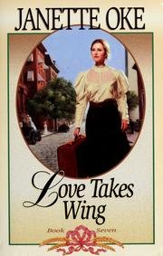 Love Takes Wing - Sequel To Love's Unfolding Dream - Book Club Edition book cover