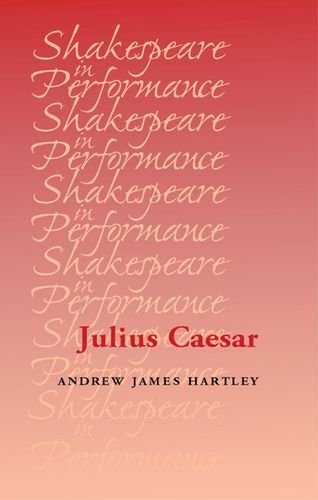Julius Caesar (Shakespeare in Performance) 1st edition by James Hartley, Andrew (2014) Hardcover book cover