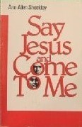 Say Jesus and Come to Me book cover