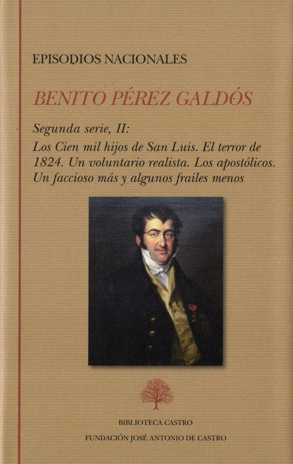 Los cien mil hijos de San Luis ; Un voluntario realista ; El terror de 1824 ; Los apostólicos ; Un faccioso más y algunos frailes menos book cover