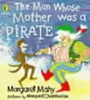 The Man Whose Mother Was a Pirate book cover