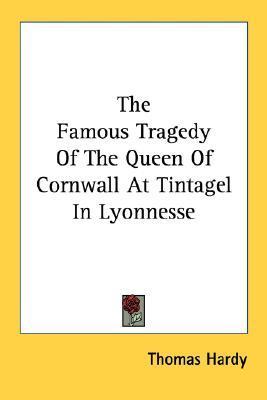The Famous Tragedy Of The Queen Of Cornwall At Tintagel In Lyonnesse book cover