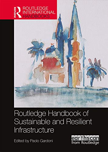 Routledge Handbook of Sustainable and Resilient Infrastructure book cover