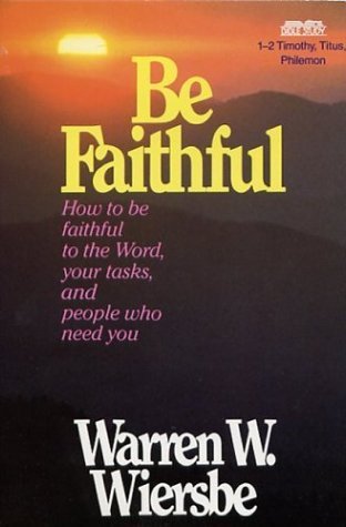 Be Faithful (1 & 2 Timothy, Titus, Philemon) book cover