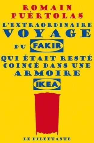 The Extraordinary Journey of the Fakir Who Got Trapped in an IKEA Wardrobe book cover