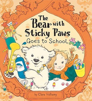 The Bear With Sticky Paws Goes to School book cover