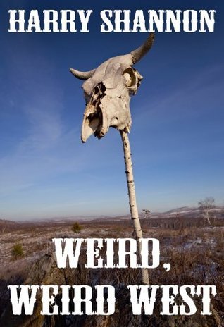 Weird, Weird West book cover