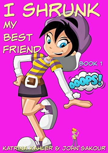 I Shrunk My Best Friend! book cover 1