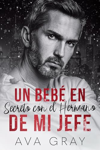 Un Bebé en Secreto con el Hermano de mi Jefe book cover