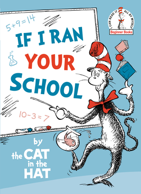 If I Ran Your School-by the Cat in the Hat (Beginner Books book cover