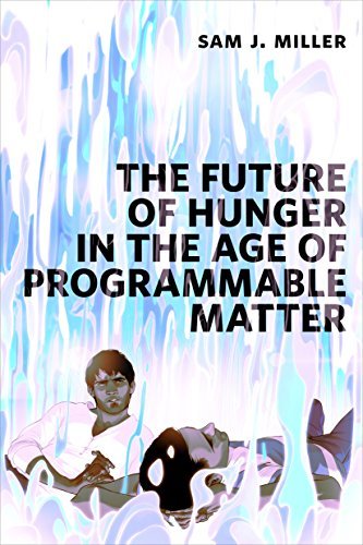 The Future of Hunger in the Age of Programmable Matter book cover
