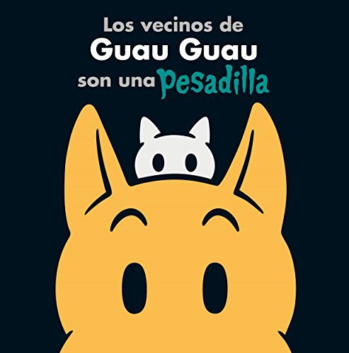 Los vecinos de Guau Guau son una pesadilla (Ficción) book cover