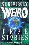 Seriously Weird True Stories book cover