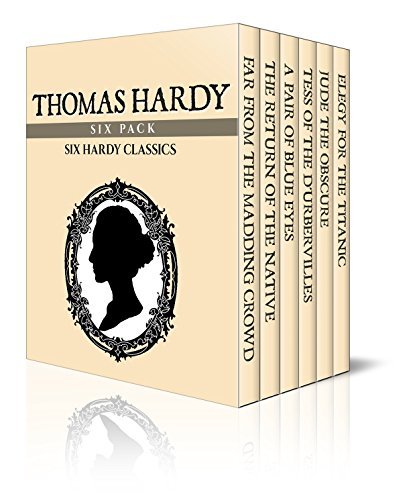 Thomas Hardy Six Pack - Far from the Madding Crowd, The Return of the Native, A Pair of Blue Eyes, Tess of the D'Urbervilles, Jude the Obscure and Elegy … (Illustrated) book cover