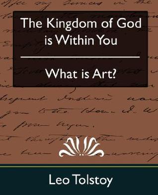 The Kingdom of God Is Within You & What Is Art? book cover