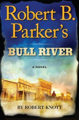 Robert B. Parker's Bull River book cover