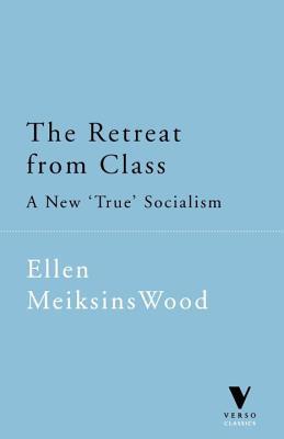 The Retreat from Class book cover